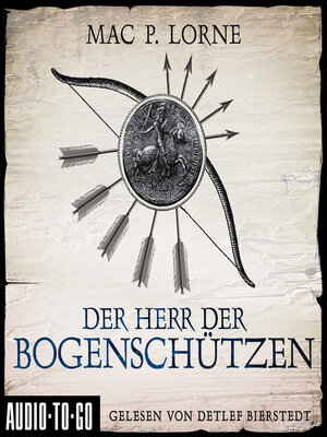 cover image of Der Herr der Bogenschützen (ungekürzt)